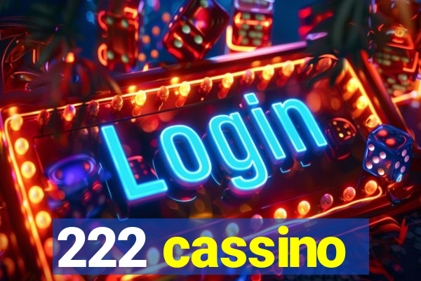 222 cassino
